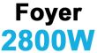 Foyer 2800 watts